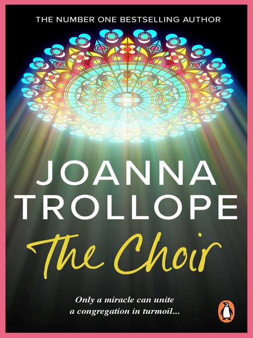 Title details for The Choir by Joanna Trollope - Available